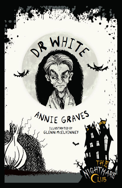 The Nightmare Club: Dr White, Annie Graves