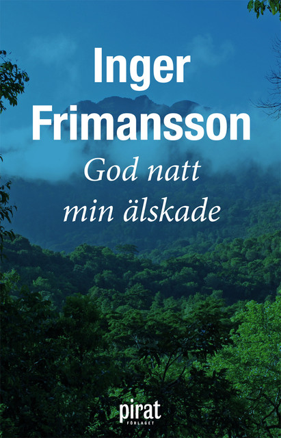 God natt min älskade, Inger Frimansson