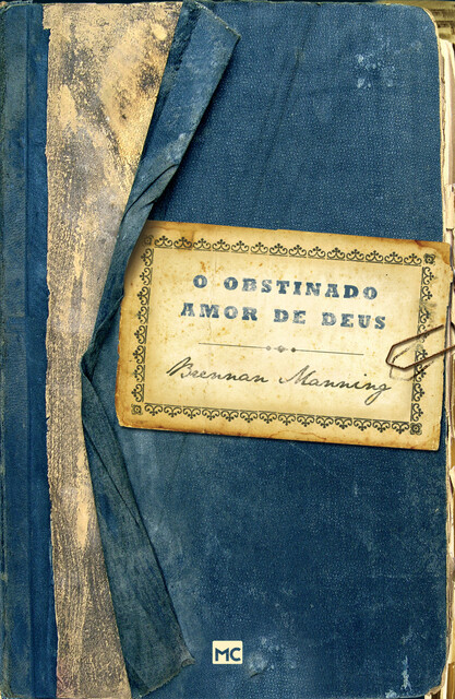 O obstinado amor de Deus, Brennan Manning