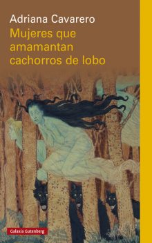 Mujeres que amamantan cachorros de lobo, Adriana Cavarero