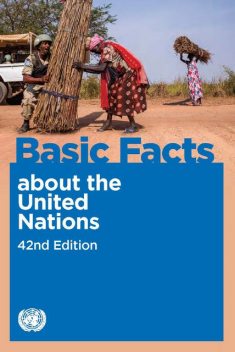 Basic Facts about the United Nations, 42nd Edition, Department of Public Information