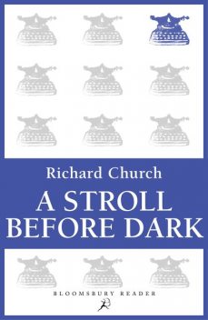 A Stroll Before Dark, Richard Church