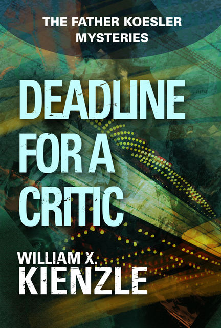 Deadline for a Critic, William Kienzle