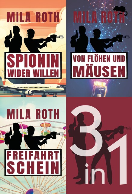 Spionin wider Willen (Sammelband 1), Mila Roth