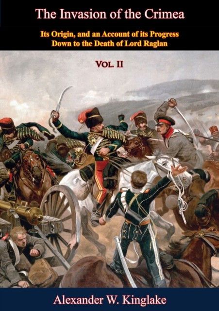 Invasion of the Crimea: Vol. II, Alexander Kinglake