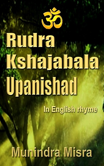 Rudra Kshajabala Upanishad, Munindra Misra