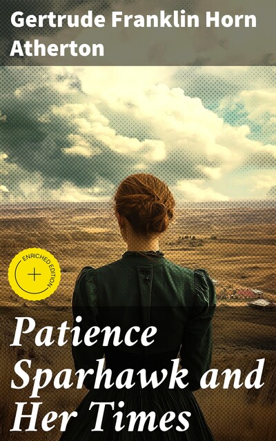 Patience Sparhawk and Her Times, Gertrude Franklin Horn Atherton