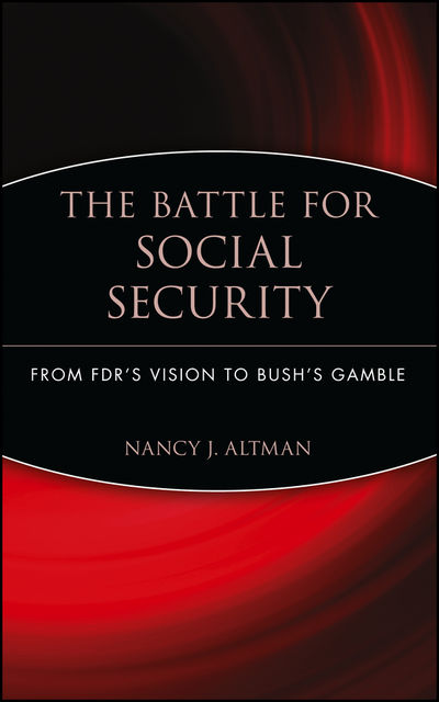 The Battle for Social Security, Nancy J.Altman