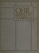 Obil Keeper of Camels Being the parable of the man whom the disciples saw casting out devils, Lucia Chase Bell