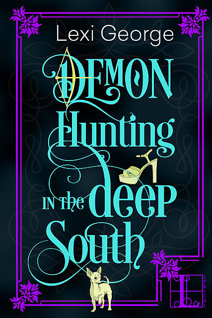 Demon Hunting in the Deep South, Lexi George