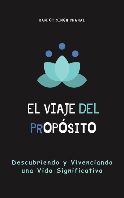 El Viaje del Propósito, Ranjot Singh Chahal