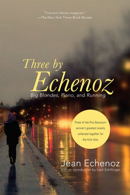 Three By Echenoz, Jean Echenoz