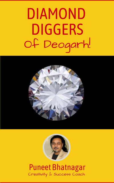 Diamond Diggers of Deogarh, Puneet Bhatnagar