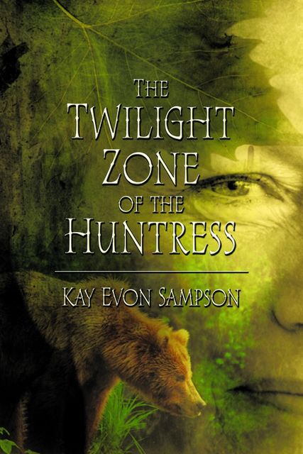 The Twilight Zone of the Huntress, Kay Evon Sampson