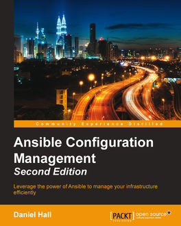 Ansible Configuration Management – Second Edition, Daniel Hall