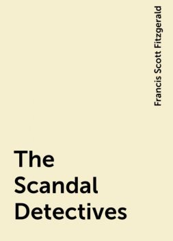 The Scandal Detectives, Francis Scott Fitzgerald