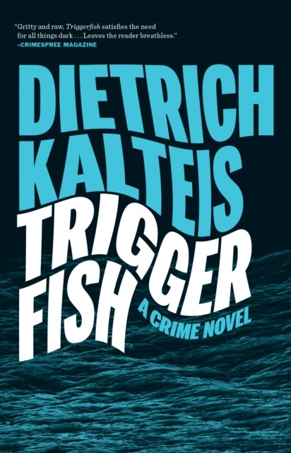 Triggerfish, Dietrich Kalteis