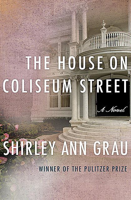 The House on Coliseum Street, Shirley Ann Grau