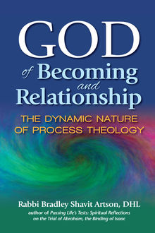 God of Becoming and Relationship, Rabbi Bradley Shavit Artson, DHL
