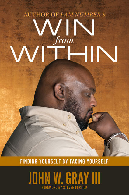 Win From Within: Finding Yourself by Facing Yourself, John Gray, Unknown Author, Steven Furtick