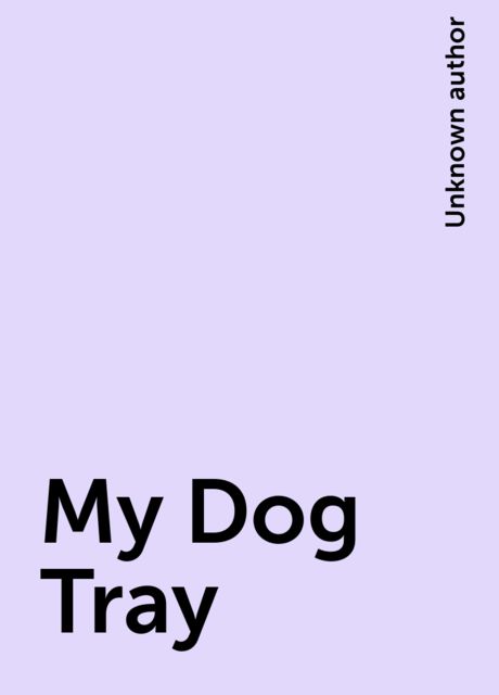 My Dog Tray, 