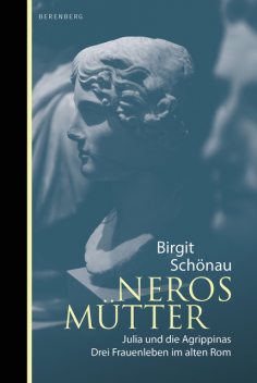 Neros Mütter, Birgit Schönau