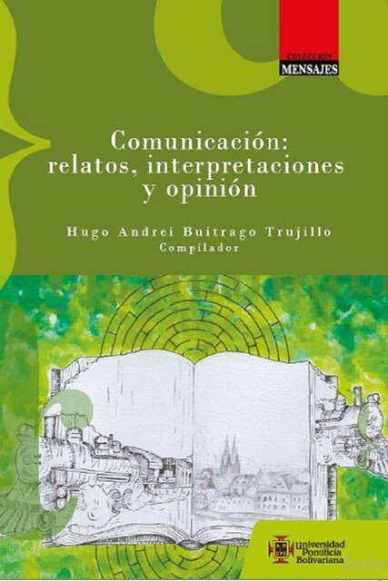 Comunicación: relatos, interpretaciones y opinión, Varios Autores
