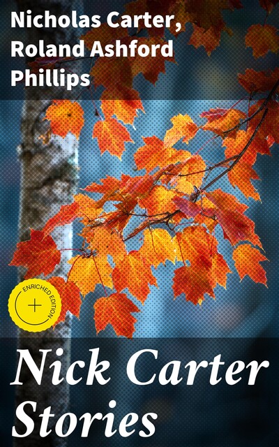 Nick Carter Stories, Nicholas Carter, Roland Ashford Phillips