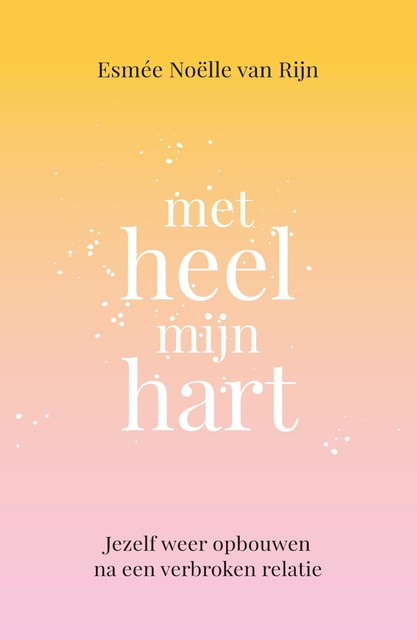 Met heel mijn hart, Esmée Noëlle van Rijn