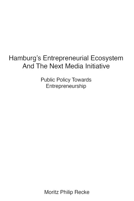 Hamburg's Entrepreneurial Ecosystem And The Next Media Initiative, Moritz Philip Recke