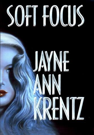 Soft Focus, Jayne Ann Krentz