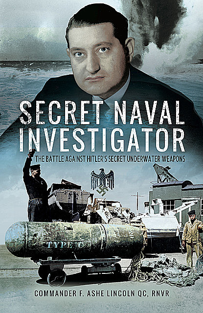 Secret Naval Investigator, Commander F. Ashe Lincoln QC, RNVR