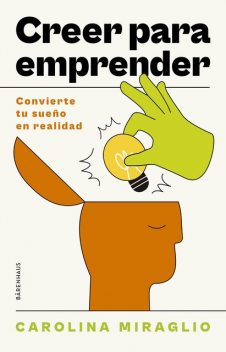 Creer para emprender, Carolina Miraglio