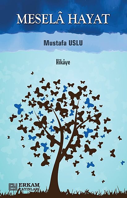 Mesela Hayat, Mustafa Uslu