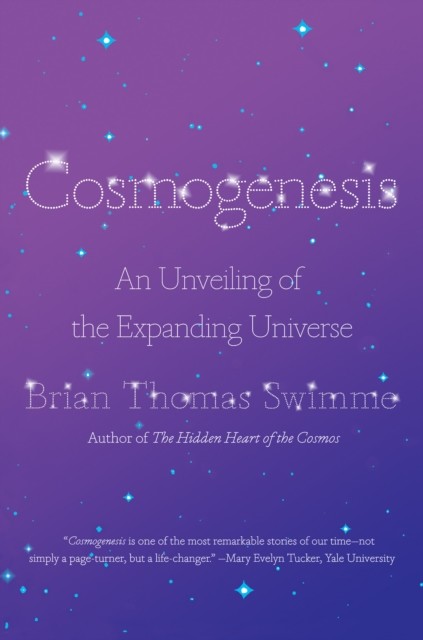 Cosmogenesis, Brian Thomas Swimme