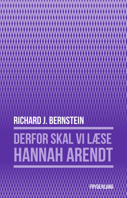 Derfor skal vi læse Hannah Arendt, Richard J. Bernstein