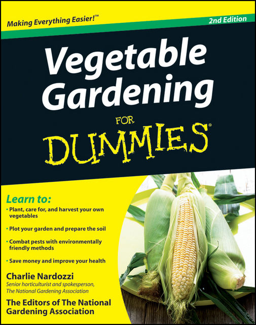Vegetable Gardening For Dummies, Charlie Nardozzi