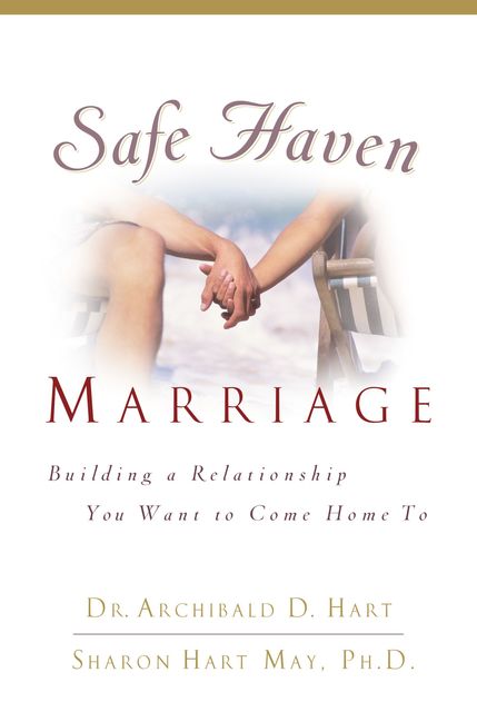 Safe Haven Marriage, Archibald Hart, Sharon Morris