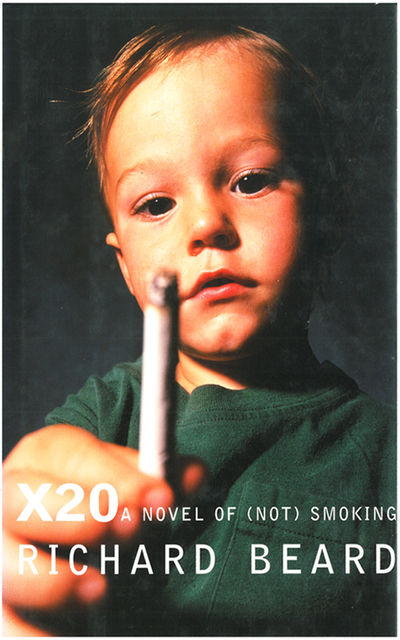 X20: A Novel of (Not) Smoking, Richard Beard