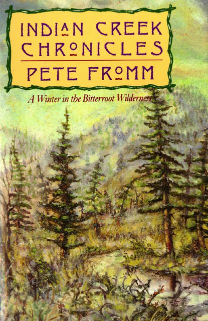 Indian Creek Chronicles, Pete Fromm