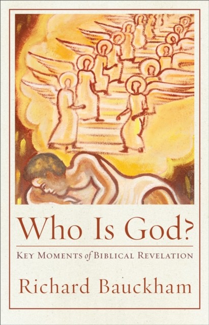 Who Is God? (Acadia Studies in Bible and Theology), Richard Bauckham