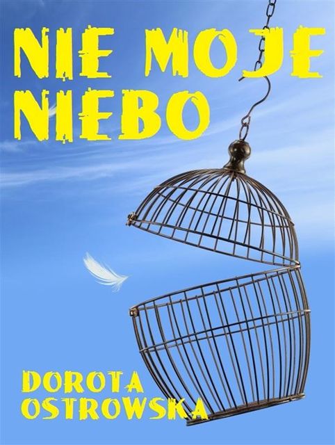 Nie moje niebo, Dorota Ostrowska