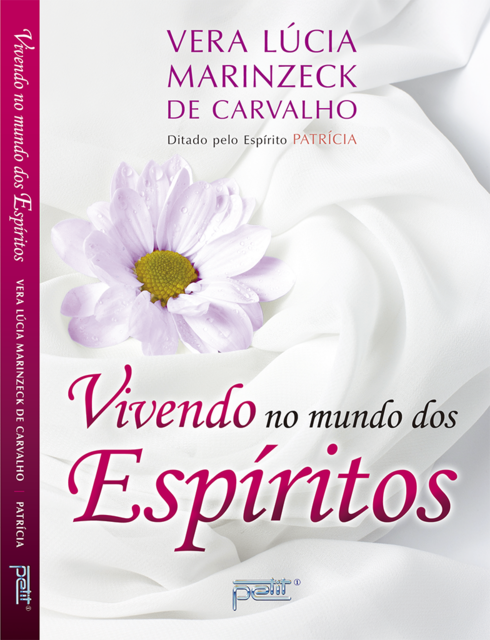 Vivendo no mundo dos espíritos, Vera Lúcia Marinzeck de Carvalho