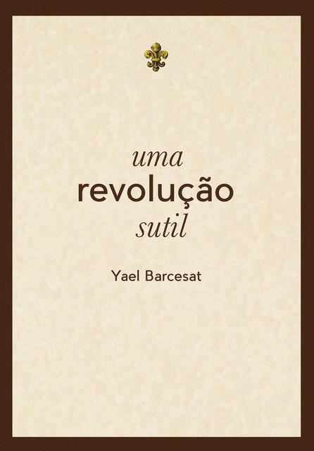 Uma revolução sutil, Yael Barcesat