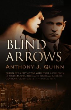 Blind Arrows, Anthony J.Quinn