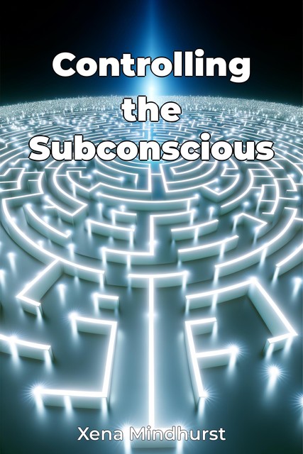 Controlling the Subconscious, Xena Mindhurst