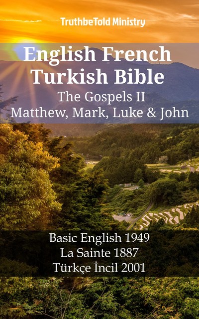 English French Turkish Bible – The Gospels – Matthew, Mark, Luke & John, Joern Andre Halseth