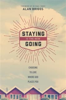 Staying Is the New Going, Alan Briggs
