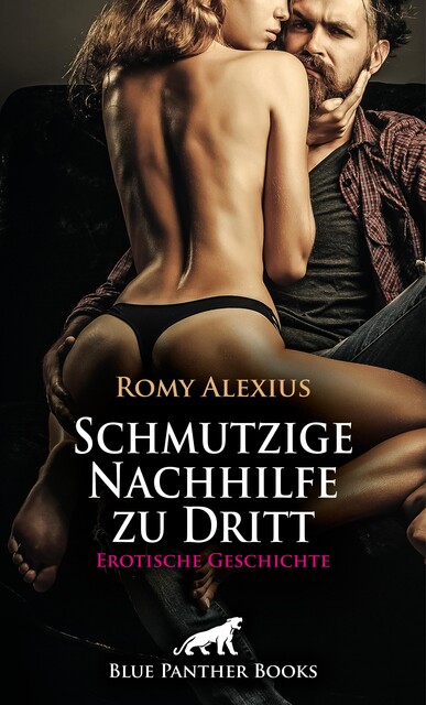 Schmutzige Nachhilfe zu Dritt | Erotische Geschichte, Romy Alexius