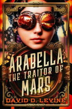 Arabella the Traitor of Mars, David Levine